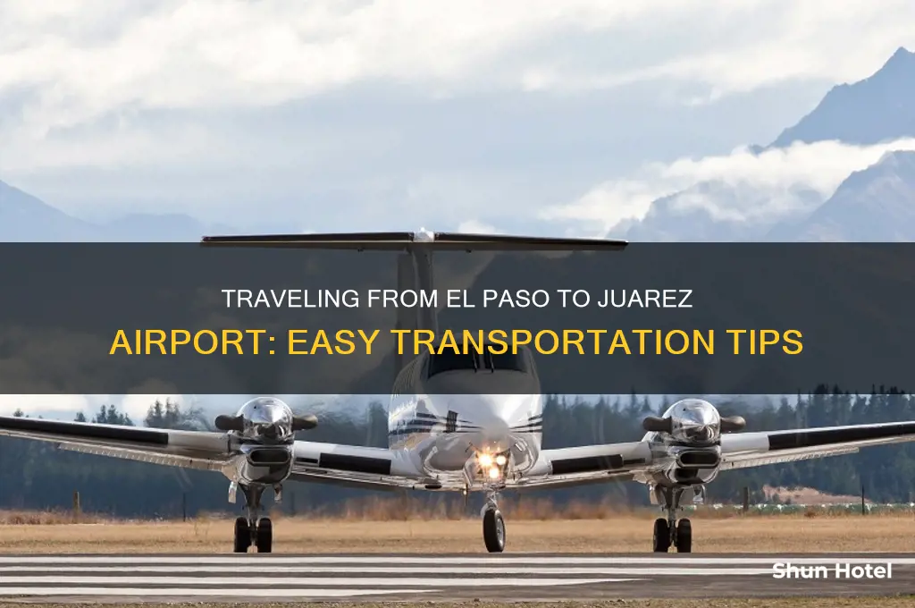 how to get to juarez airport from el paso
