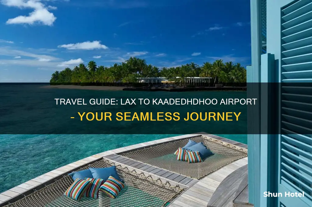 how to get to kaadedhdhoo airport from lax