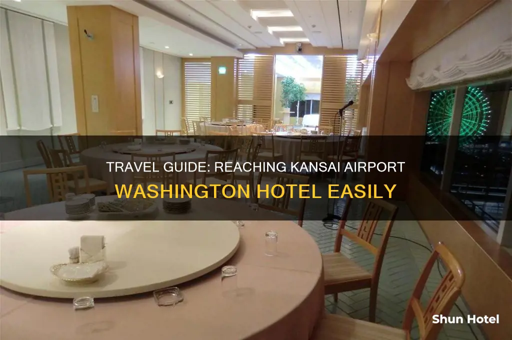 how to get to kansai airport washington hotel
