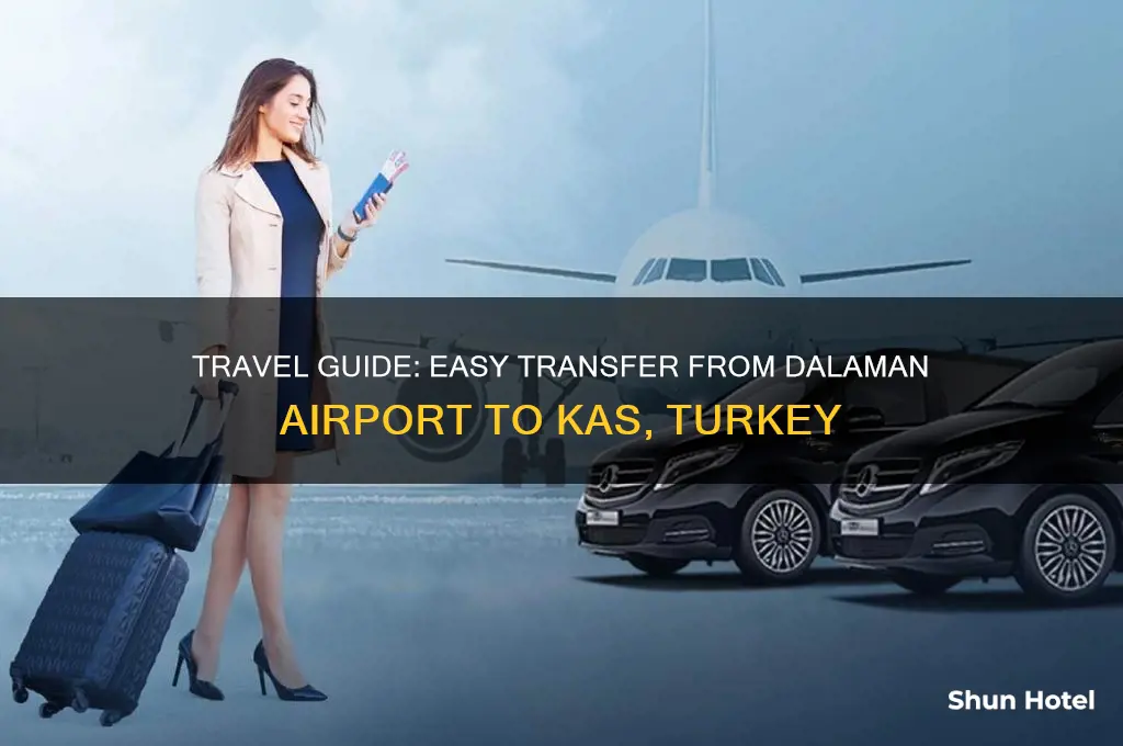 how to get to kas from dalaman airport