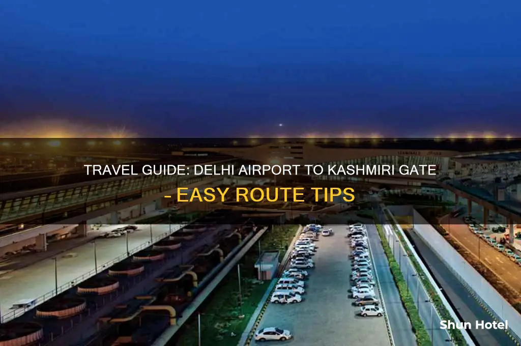 how to get to kashmiri gate from delhi airport