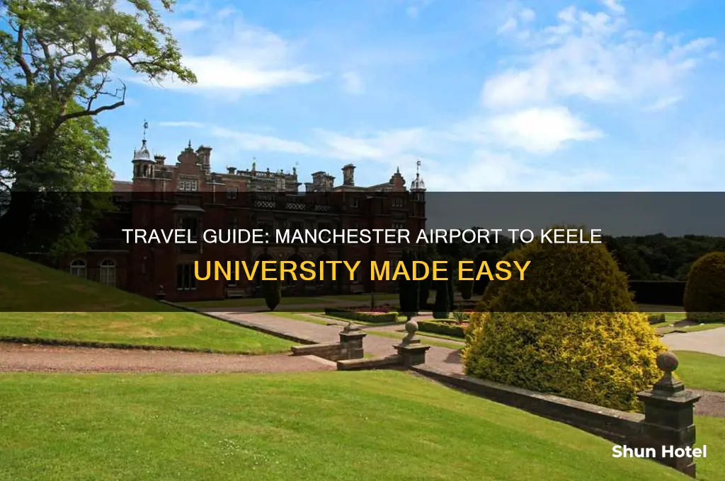 how to get to keele university from manchester airport