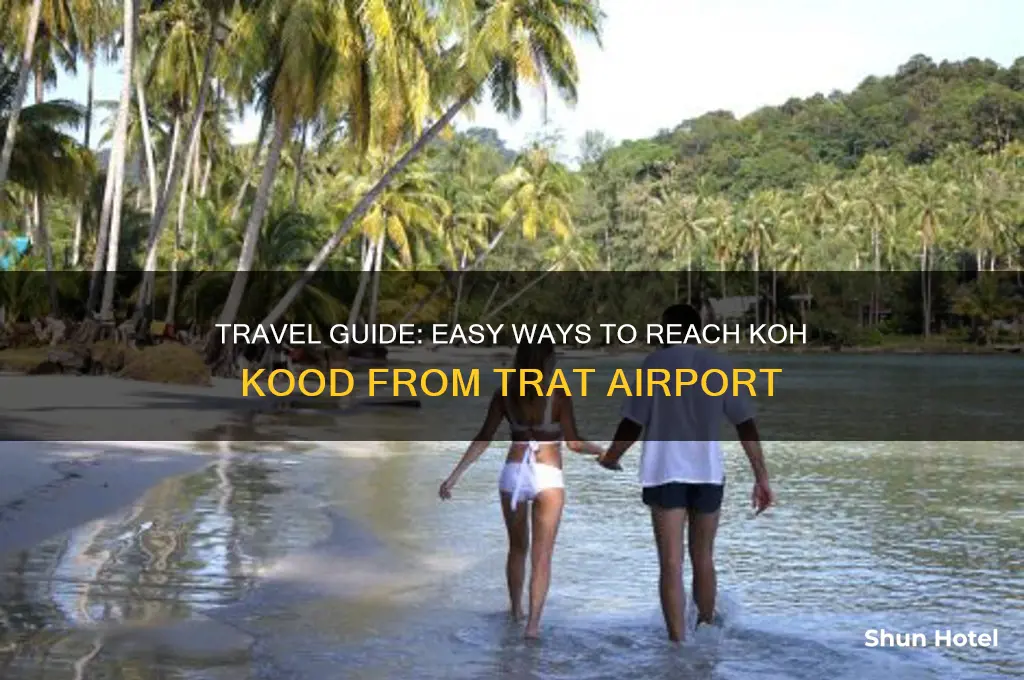 how to get to koh kood from trat airport