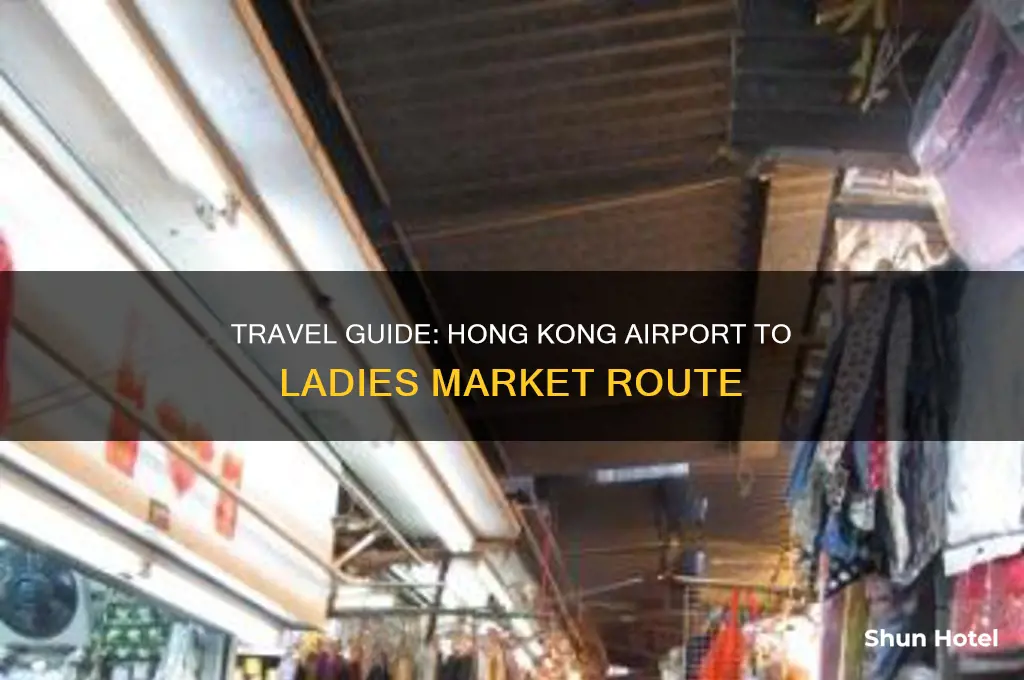 how to get to ladies market from hong kong airport