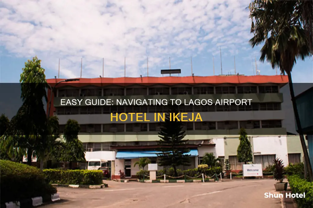 how to get to lagos airport hotel ikeja