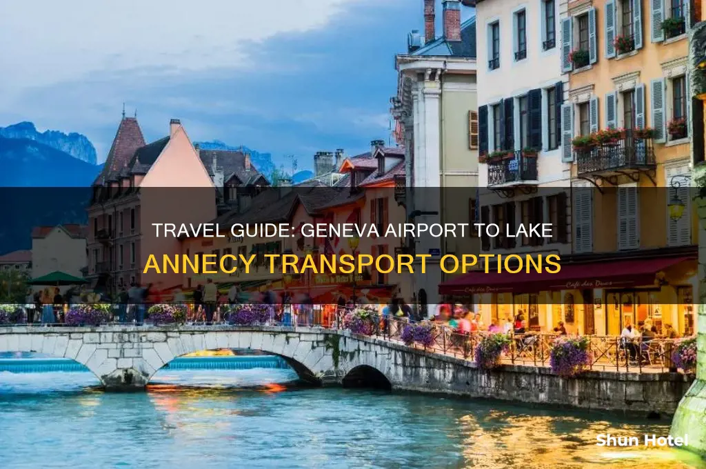 how to get to lake annecy from geneva airport