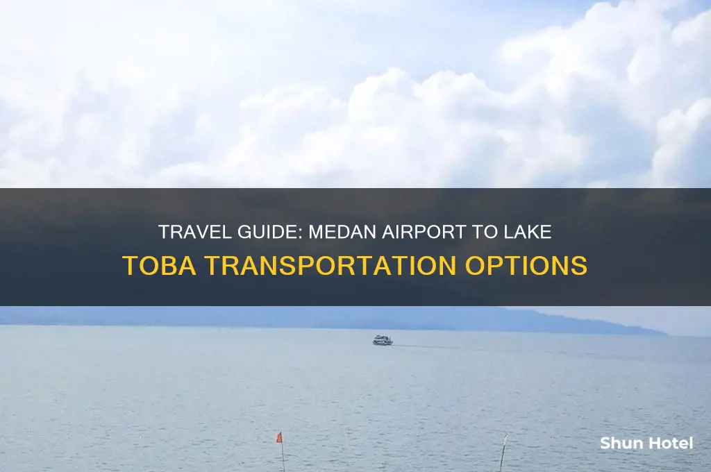 how to get to lake toba from medan airport