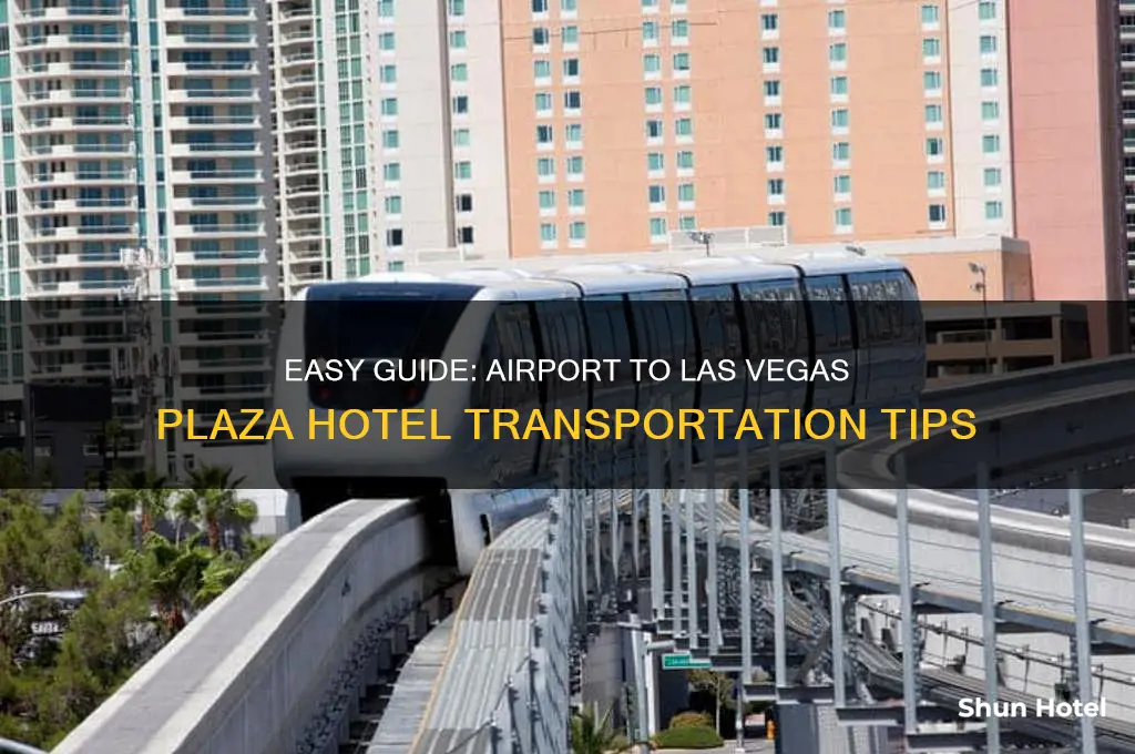 how to get to las vegas plaza hotel from airport