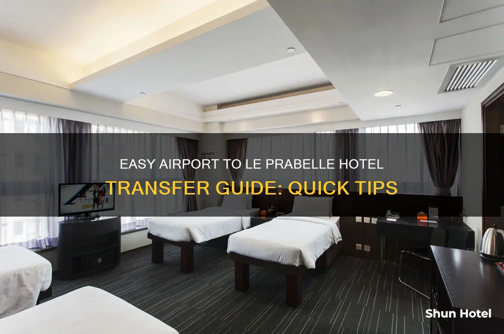how to get to le prabelle hotel from airport
