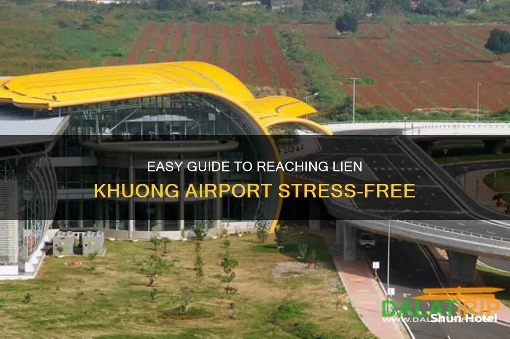 how to get to lien khuong airport