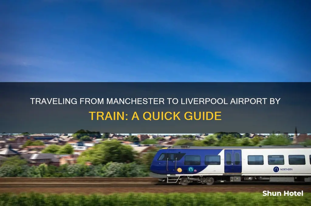how to get to liverpool airport from manchester by train