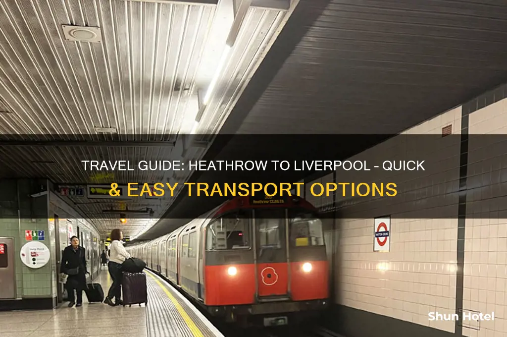 how to get to liverpool from heathrow airport