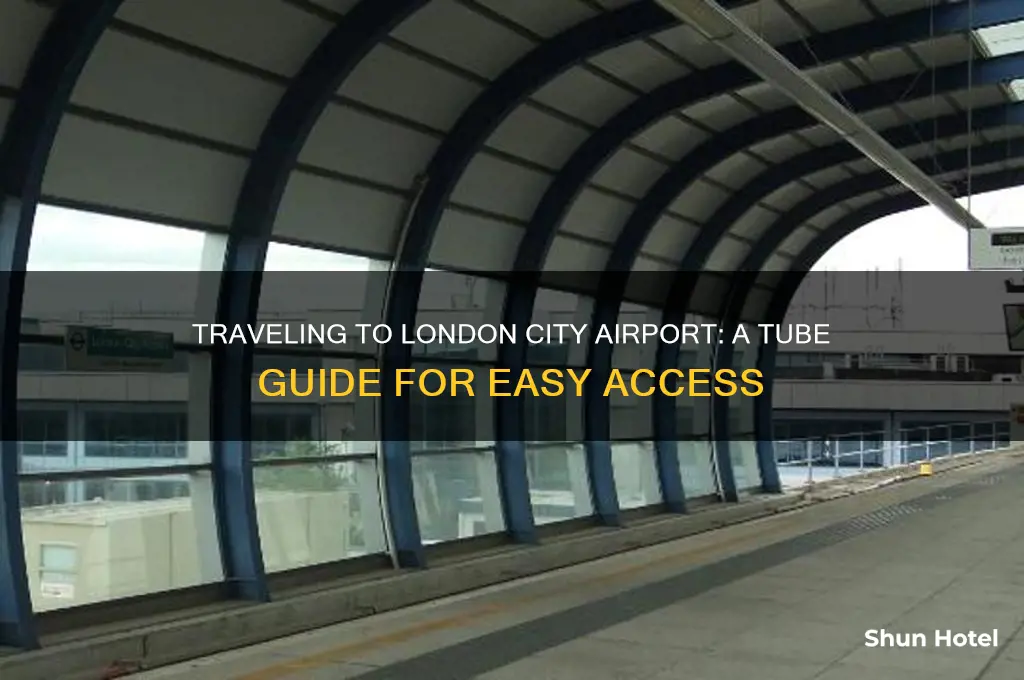 how to get to london city airport by tube