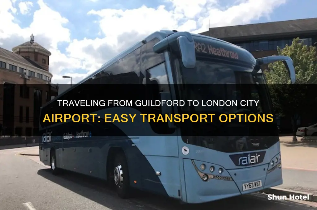 how to get to london city airport from guildford