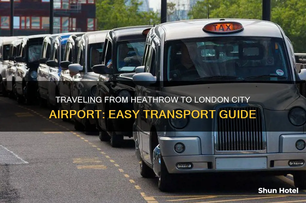 how to get to london city airport from heathrow