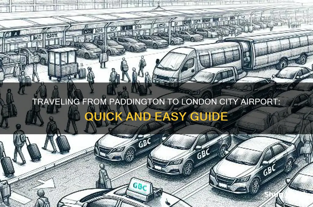 how to get to london city airport from paddington