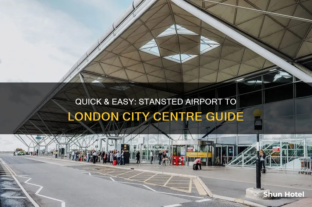 how to get to london city centre from stansted airport