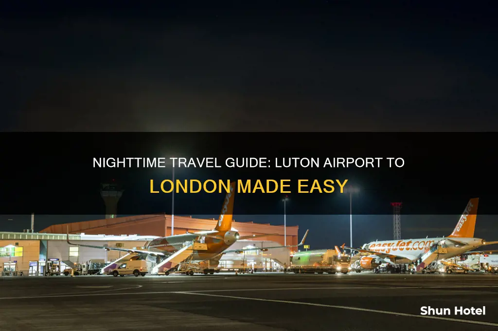 how to get to london from luton airport at night