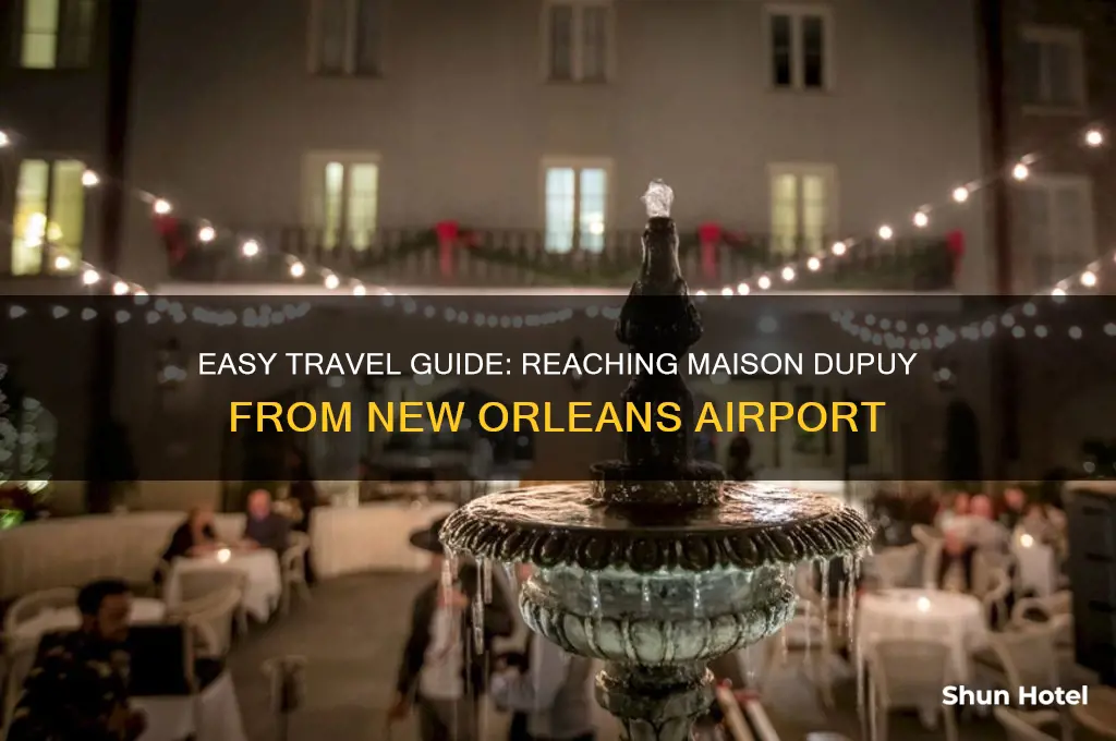 how to get to maison dupuy from airport