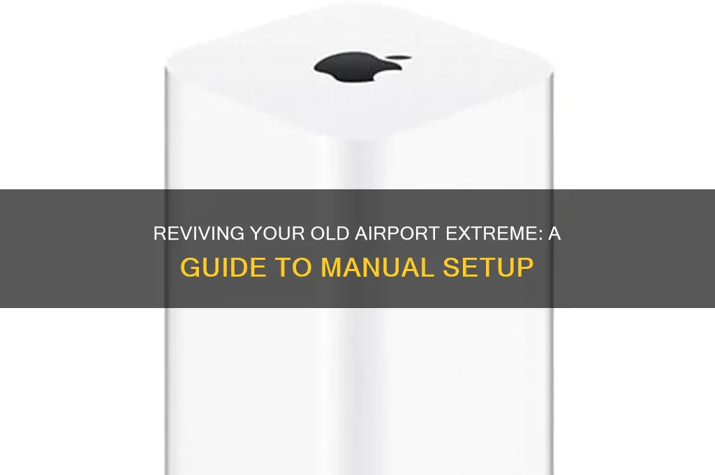 how to get to manual setup on older airport extreme