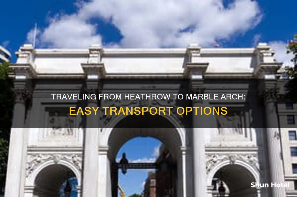 how to get to marble arch from heathrow airport