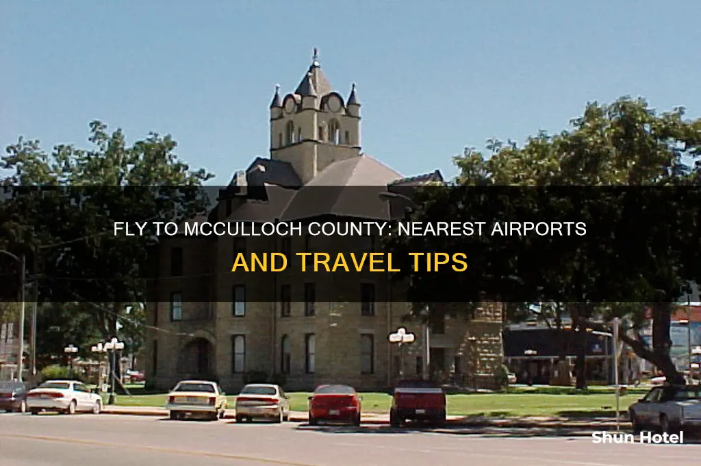 how to get to mccullouch county by airport