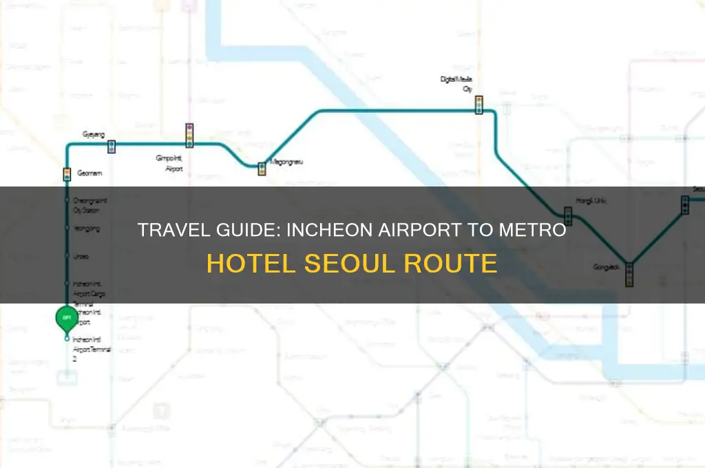 how to get to metro hotel seoul from incheon airport