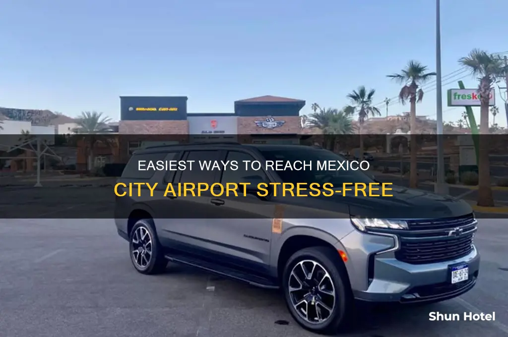 how to get to mexico city airport