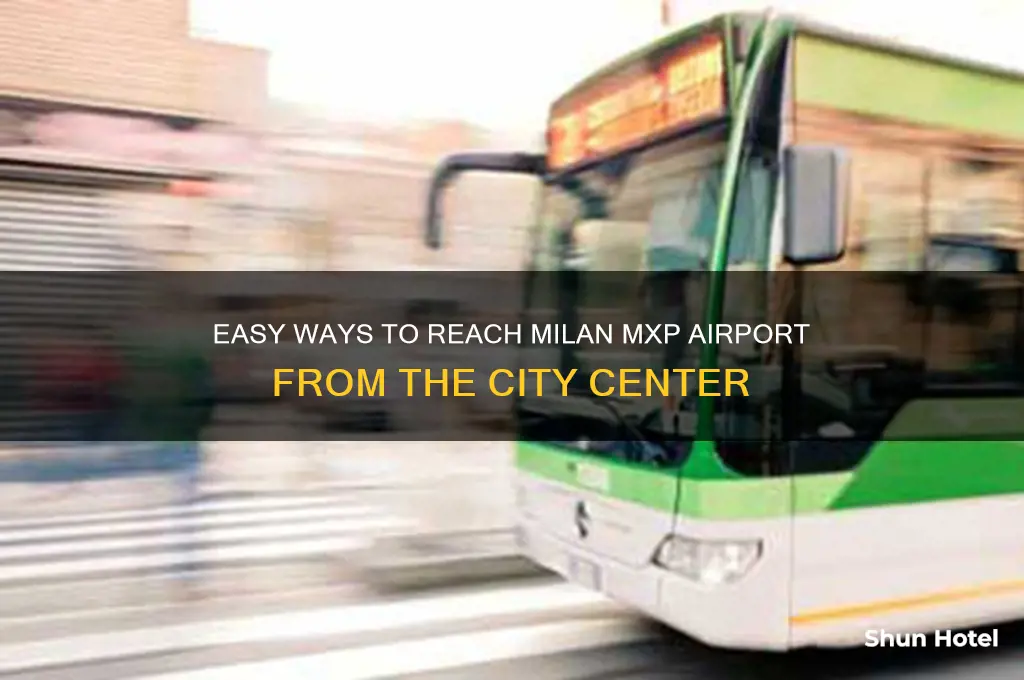 how to get to milan mxp airport from city
