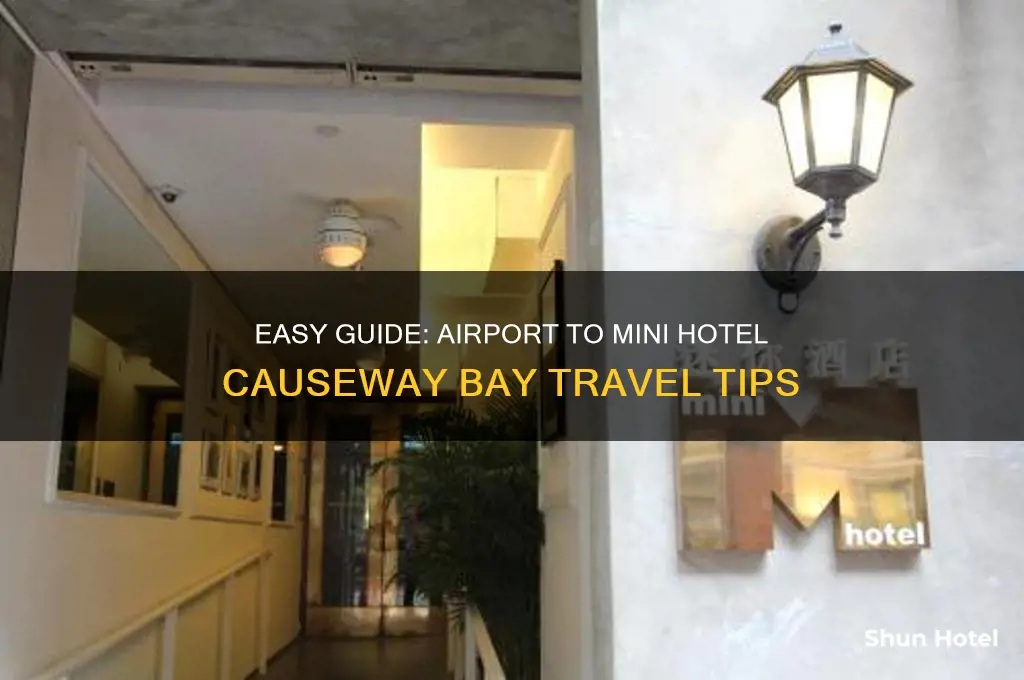 how to get to mini hotel causeway bay from airport