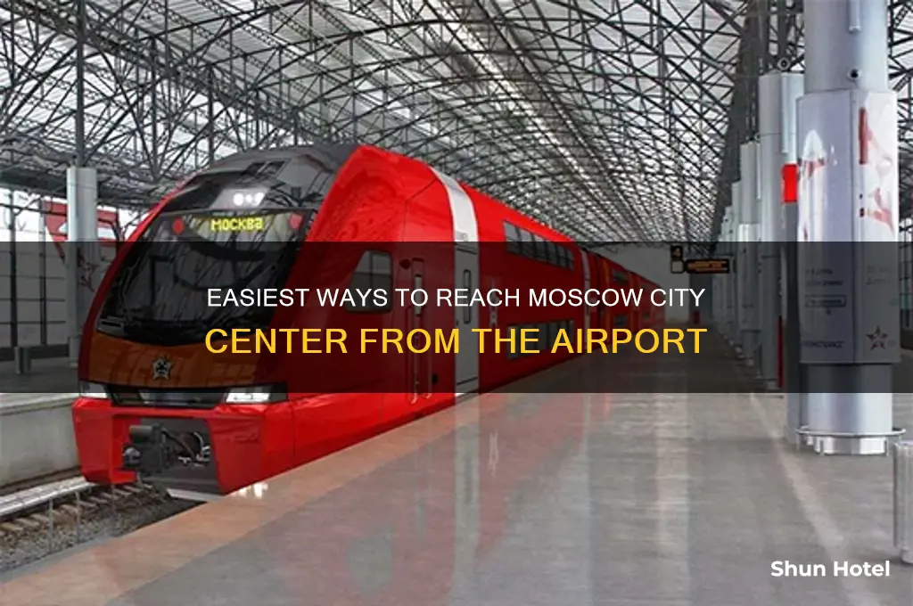 how to get to moscow city center from the airport