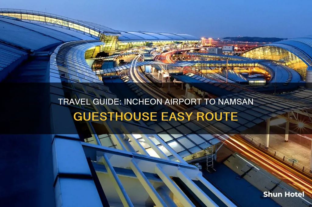 how to get to namsan guesthouse from incheon airport