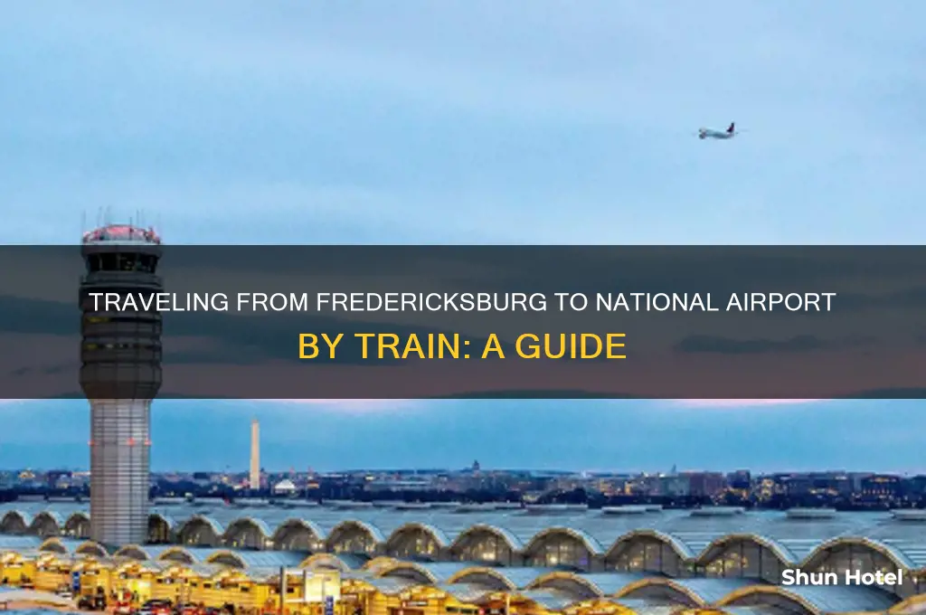 how to get to national airport from fredericksburg via train