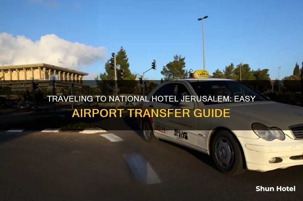 how to get to national hotel jeresulm from airport