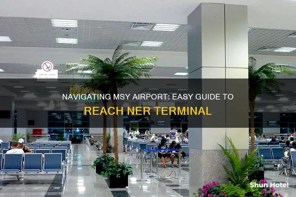 how to get to ner terminal at msy airport