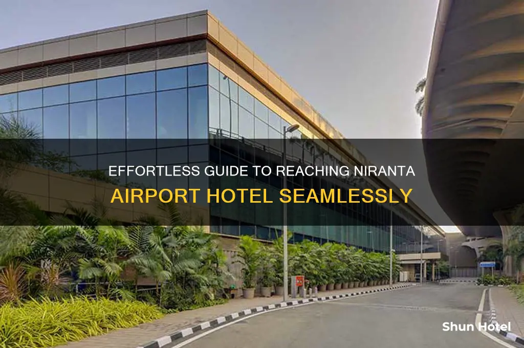 how to get to niranta airport hotel