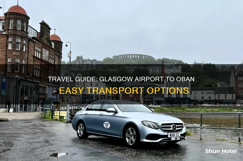 how to get to oban from glasgow airport