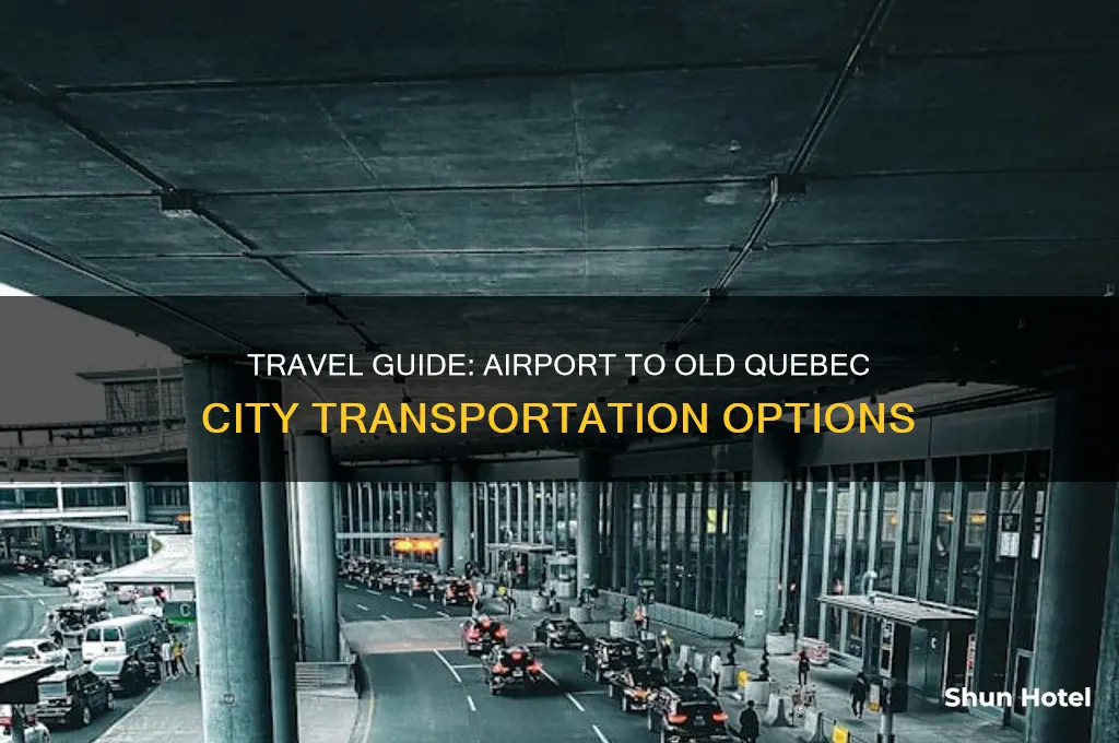 how to get to old quebec city from airport