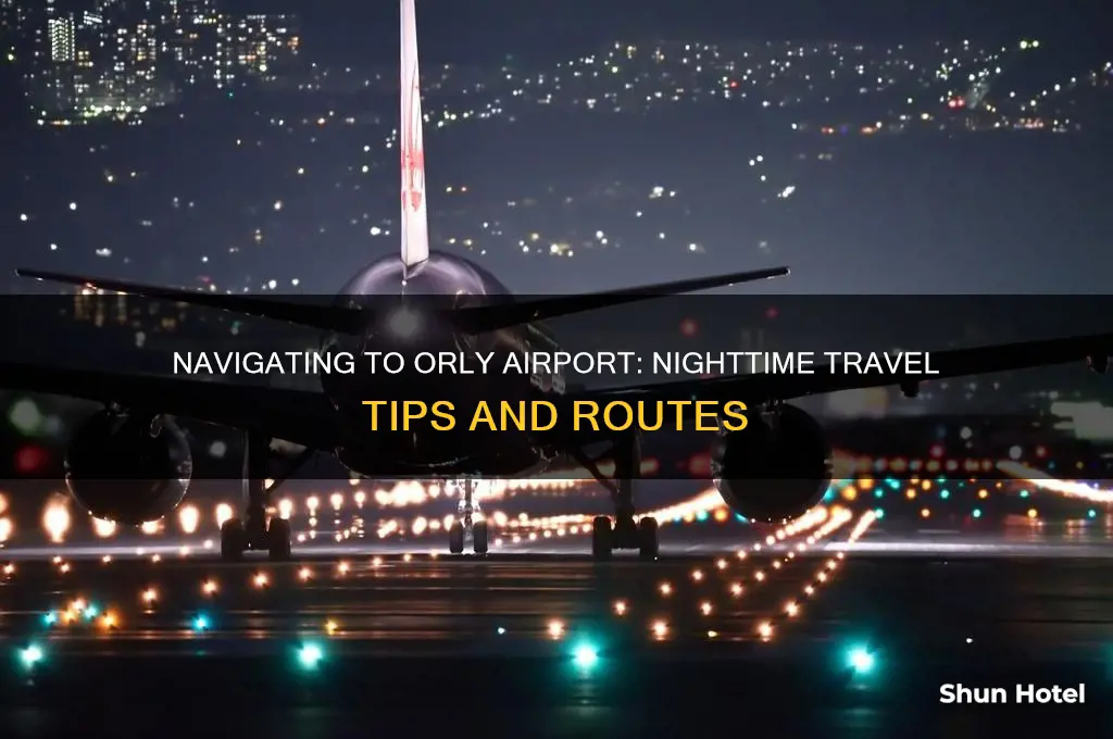 how to get to orly airport at night