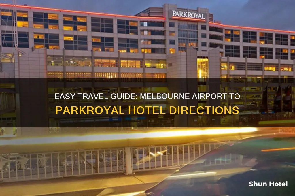 how to get to parkroyal hotel from melbourne airport