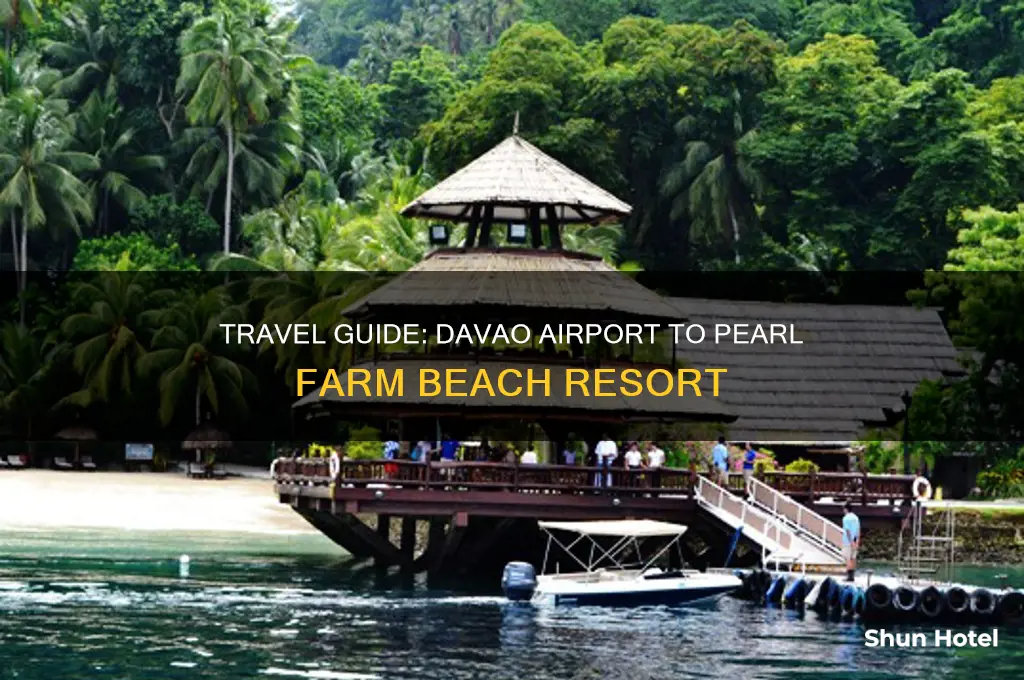 how to get to pearl farm from davao airport