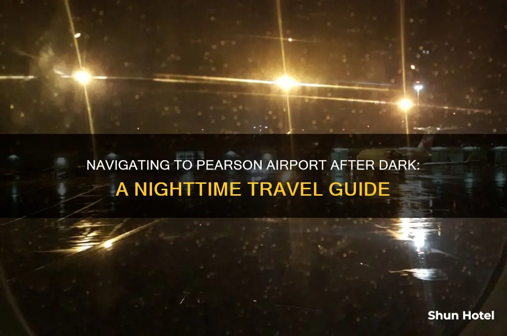 how to get to pearson airport at night