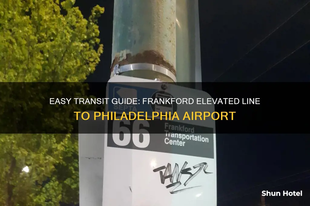 how to get to philadelphia airport from frankford elevated line