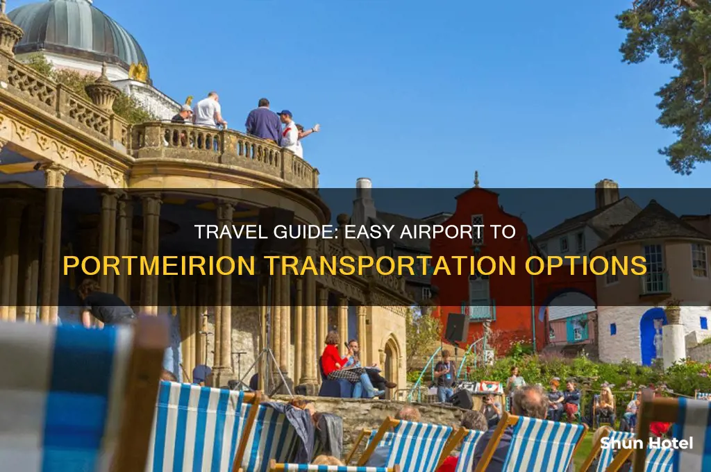 how to get to portmeirion from airport