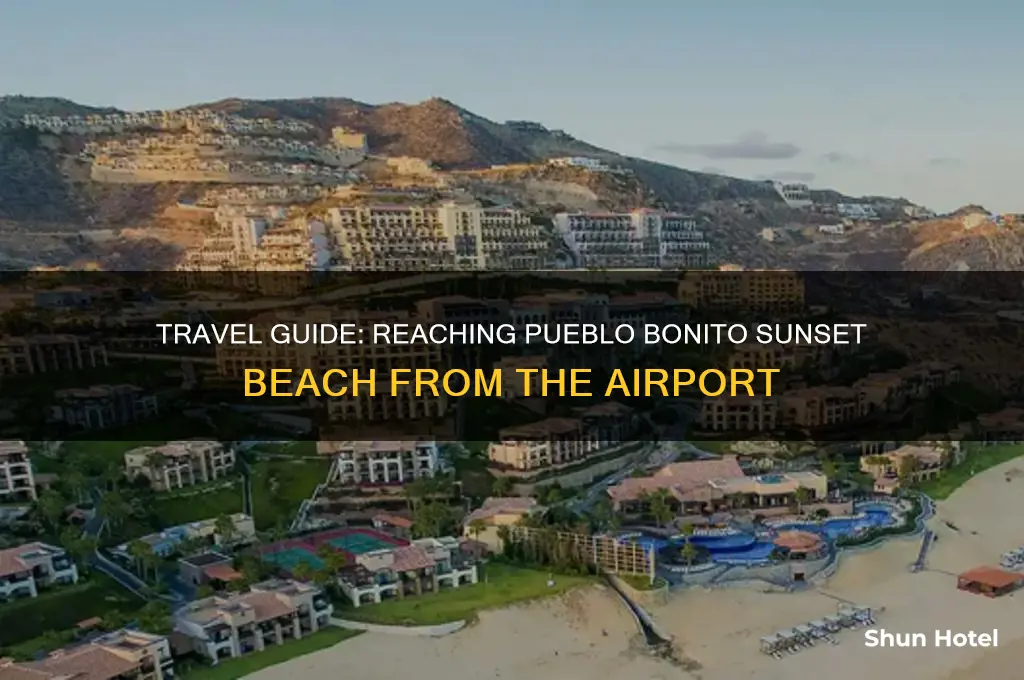 how to get to pueblo bonito sunset beach from airport