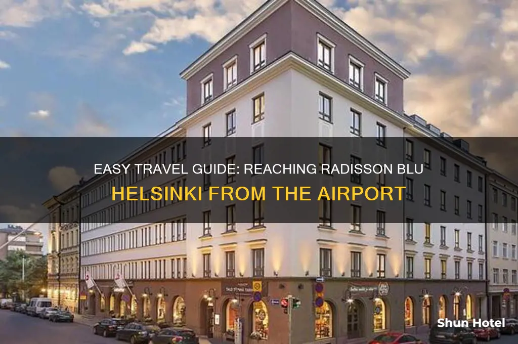 how to get to radison blu helsinki from airport
