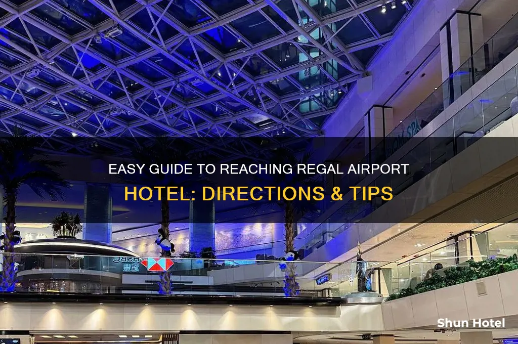 how to get to regal airport hotel