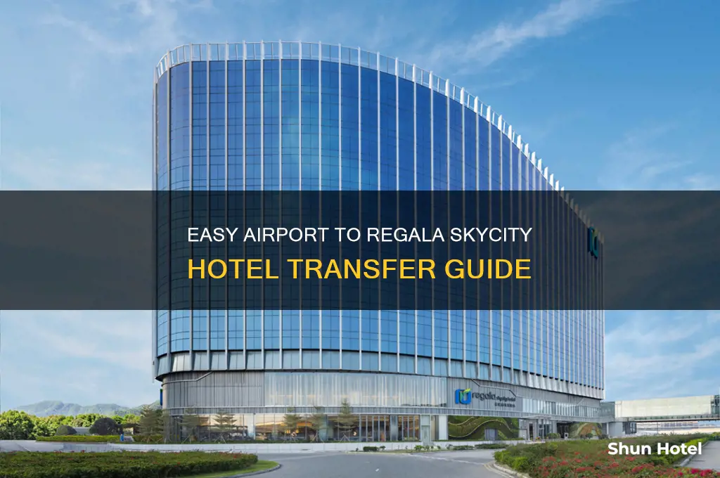how to get to regala skycity hotel from airport