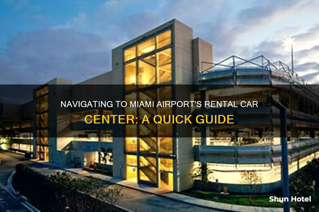 how to get to rental car center at miami airport