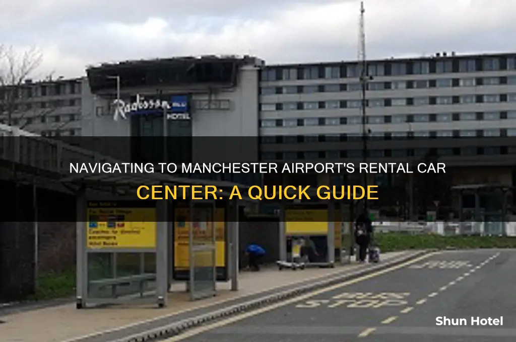 how to get to rental car center manchester airport uk